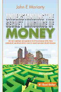Understanding the Secret Language of Money: Why Most Americans Are Unaware of the Ways Successful People Think, Communicate, and Behave When It Comes to Finance and Money Related Decisions