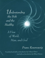 Understanding the Sick and the Healthy: A View of World, Man, and God, with a New Introduction by Hilary Putnam