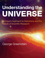 Understanding the Universe: An Inquiry Approach to Astronomy and the Nature of Scientific Research