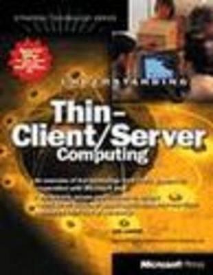 Understanding Thin Client/Server Computing - Kanter, Joel P