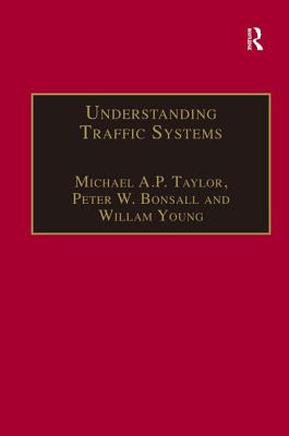 Understanding Traffic Systems: Data Analysis and Presentation - Taylor, Michael A P, and Bonsall, Peter W