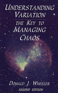 Understanding Variation: The Key to Managing Chaos - Wheeler, Donald J