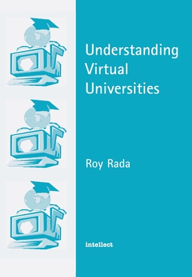 Understanding Virtual Universities - Rada, Roy