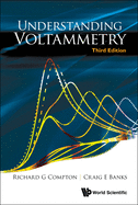 Understanding Voltammetry: 3rd Edition