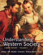 Understanding Western Society, Volume 1: From Antiquity to the Enlightenment: A Brief History: From Antiquity to Enlightenment