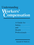 Understanding Workers' Compensation: A Guide for Safety and Health Professionals