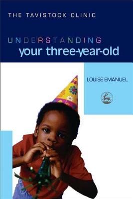 Understanding Your Three-Year-Old - Emanuel, Louise