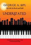 Understated: My Life in Rock and Roll