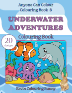 Underwater Adventures Colouring Book: 20 designs