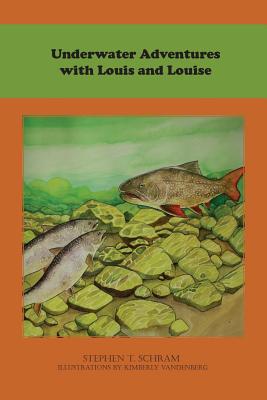 Underwater Adventures with Louis and Louise - Schram, Stephen T