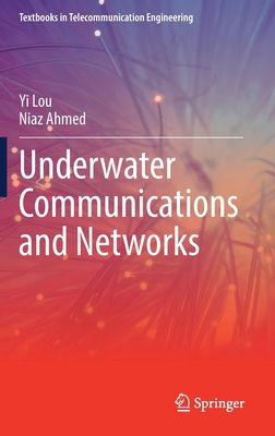 Underwater Communications and Networks - Lou, Yi, and Ahmed, Niaz