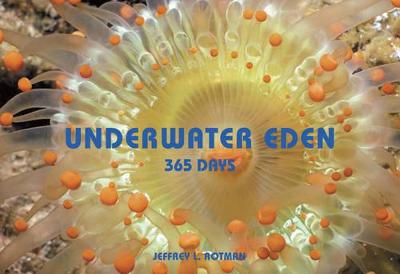 Underwater Eden: 365 Days - Rotman, Jeffrey L