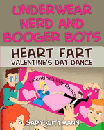 Underwear Nerd and Booger Boys Heart Fart Valentine: Valentine Day Dance