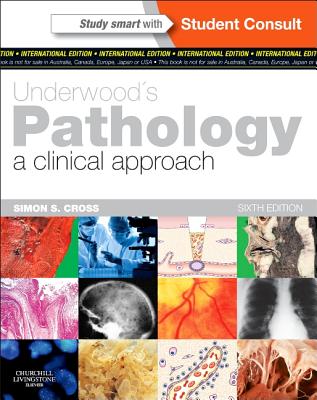 Underwood's Pathology: A Clinical Approach: With Student Consult Access - Cross, Simon S.