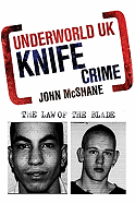 Underworld UK: Knife Crime: The Law of the Blade