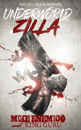 Underworld Zilla: A Street Thriller with Sex, Money, & Murder