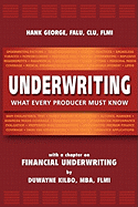 Underwriting: What Every Producer Must Know