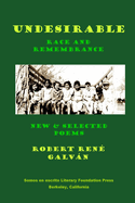 Undesirable: Race and Remembrance - New & Selected Poems