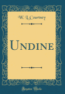 Undine (Classic Reprint)