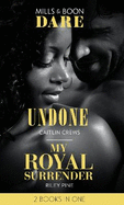 Undone / My Royal Surrender: Undone (Hotel Temptation) / My Royal Surrender (Arrogant Heirs)