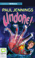 Undone! - Jennings, Paul, and Wemyss, Stig (Read by)