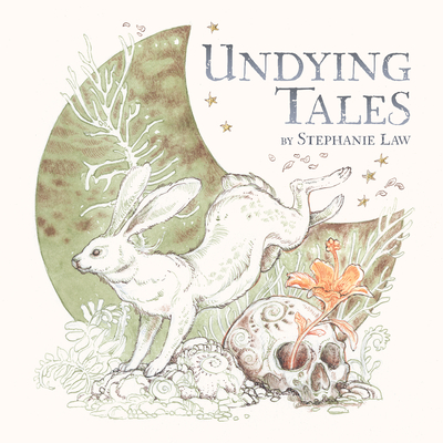 Undying Tales: Mythologies of Creatures on the Verge of Extinction - Law, Stephanie