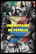 Une Affaire de famille: Histoire d'une domination franco-belge