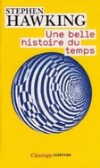 Une Belle Histoire Du Temps (Une Breve Histoire Illustree Du Temps)