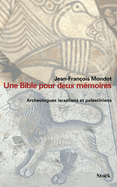 Une bible pour deux m?moires. Arch?ologues isra?liens et palestiniens