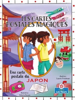 Une Carte Postale Du Japon (a Postcard from Japan) - Friedman, Laurie, and Ravasio, Roberta (Illustrator)