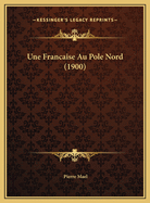 Une Francaise Au Pole Nord (1900)