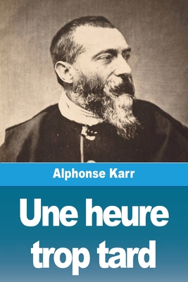 Une Heure Trop Tard - Karr, Alphonse