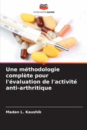 Une mthodologie complte pour l'valuation de l'activit anti-arthritique