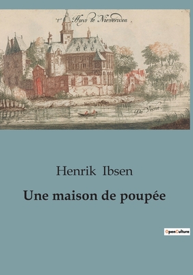Une Maison de Poupee - Ibsen, Henrik