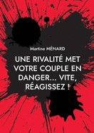 Une rivalit? met votre couple en danger... vite, r?agissez !