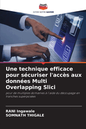 Une technique efficace pour s?curiser l'acc?s aux donn?es Multi Overlapping Slici