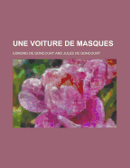 Une Voiture de Masques - De Goncourt, Edmond