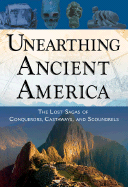 Unearthing Ancient America: The Lost Sagas of Conquerors, Castaways, and Scoundrels