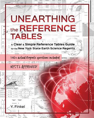 Unearthing the Reference Tables: A Clear & Simple Reference Tables Guide for the New York State Earth Science Regents - Finkel, Y