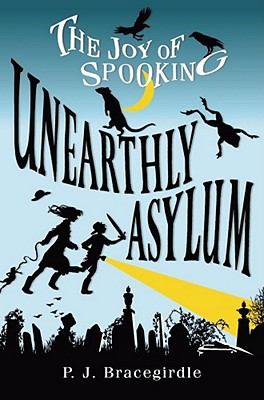 Unearthly Asylum - Bracegirdle, P J