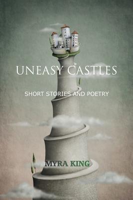 Uneasy Castles - King, Myra