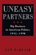 Uneasy Partners: Big Business in American Politics, 1945-1990