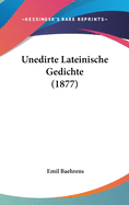 Unedirte Lateinische Gedichte (1877)