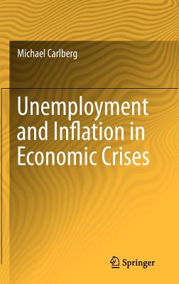 Unemployment and Inflation in Economic Crises - Carlberg, Michael