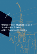 Unemployment Fluctuations and Stabilization Policies: A New Keynesian Perspective