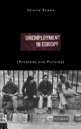 Unemployment in Europe: Problems and Policies