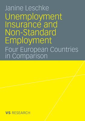 Unemployment Insurance and Non-Standard Employment: Four European Countries in Comparison - Leschke, Janine