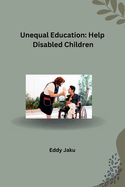 Unequal Education: Help Disabled Children