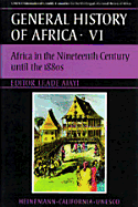 UNESCO General History of Africa, Vol. VI, 6: Africa in the Nineteenth Century Until the 1880s