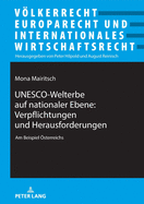 Unesco-Welterbe Auf Nationaler Ebene: Verpflichtungen Und Herausforderungen: Am Beispiel Oesterreichs